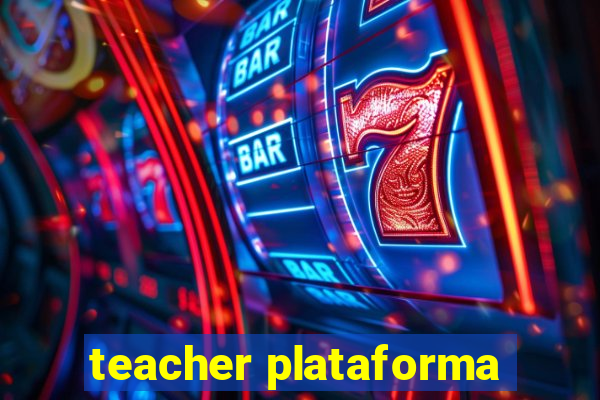 teacher plataforma